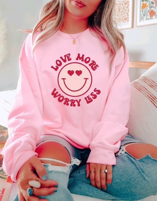 Love More Worry Less Pink Sweatshirt