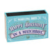 Happy Birthday In A Matchbox
