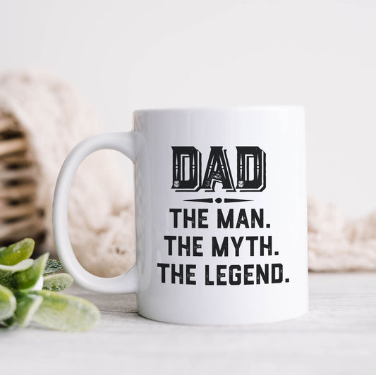 Dad, the Man, the Myth, the Legend Ceramic Mug