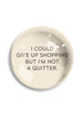 I Could Give Up Shopping Crystal Dome Paperweight