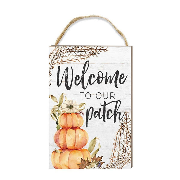 Welcome To Our Patch Hanging Sign